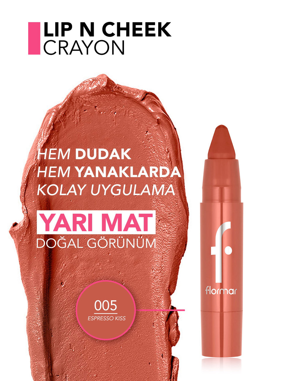 Flormar Lip & Cheek High Pigment Semi-Matte Crayon 3g