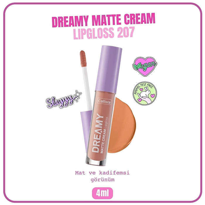 Callista Dreamy Matte Cream Lipgloss No:207 - Nude | Smooth Finish