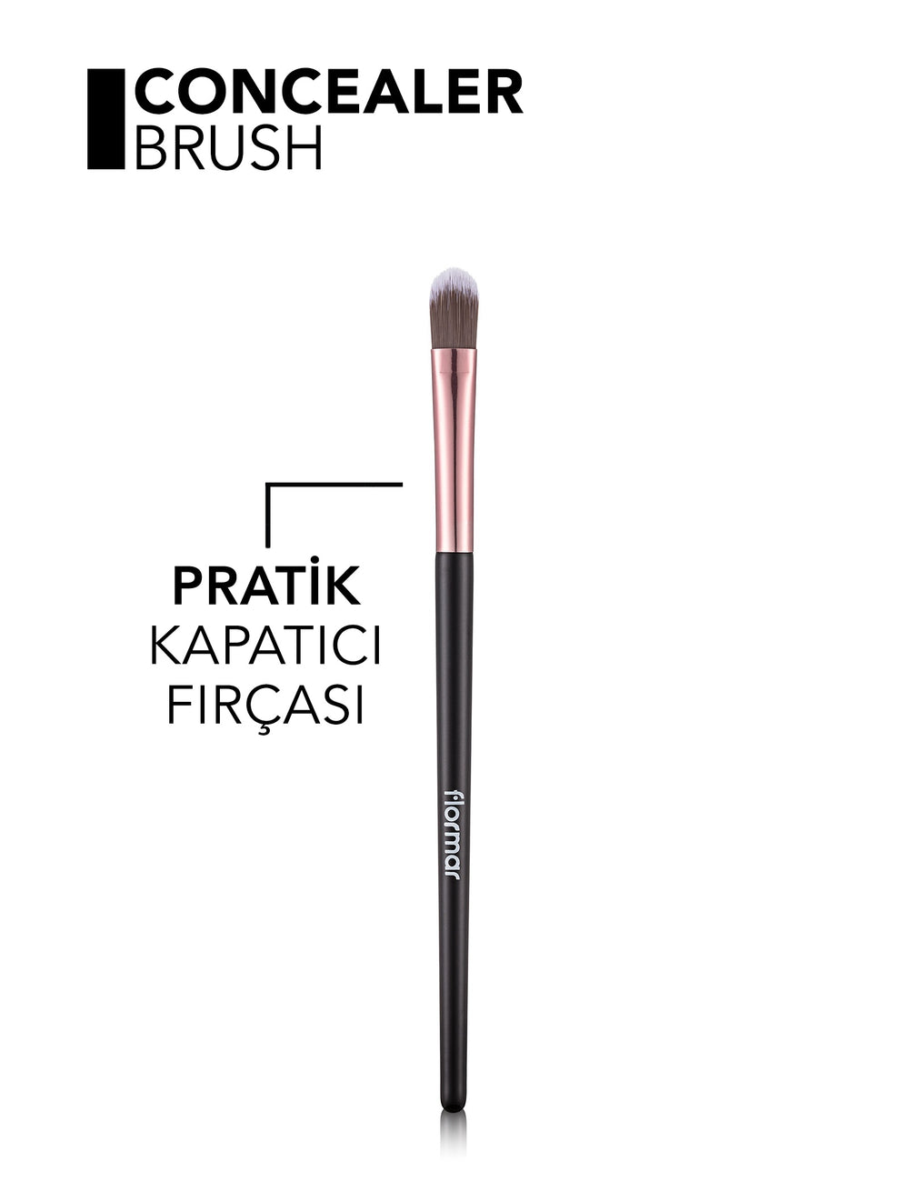 Flormar Flat & Round Tip Concealer Brush