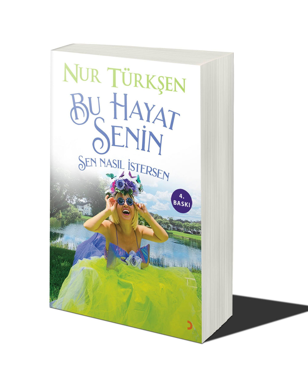 Bu Hayat Senin Sen Nasil Istersen